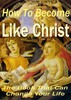 Thumbnail How to become like Christ